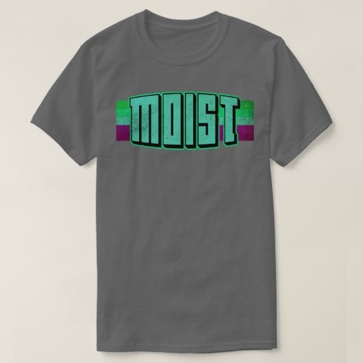 T-shirt Moist Worth Word Jamais 1 (Design devant)
