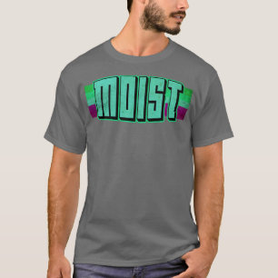 T-shirt Moist Worth Word Jamais 1