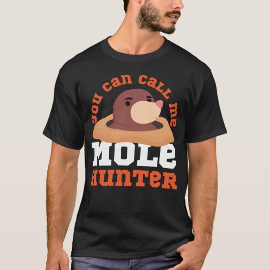 T-shirt Mole Animal Vous Pouvez M'Appeler Mole Hunter (Devant)