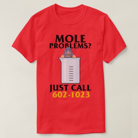 T-shirt Mole Day Mole Problems Just Call Avogadros Number (Design devant)