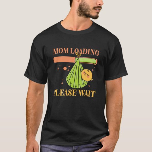 T-shirt Mom Loading Please Wait Pregnant Pregnancy Baby (Devant)
