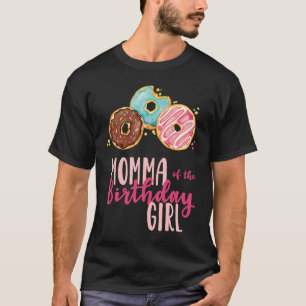 T-shirt Momma of the Birthday Girl Donut Birthday Party Th