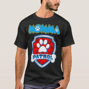 T-shirt Momma Patrol Chien Maman Papa Drôle Cadeau Amusant