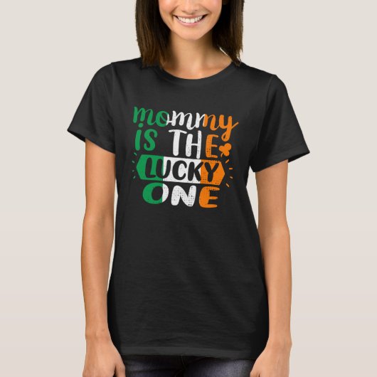 T-shirt Mommy Is The Lucky One St Patricks Day Irish Flag (Devant)