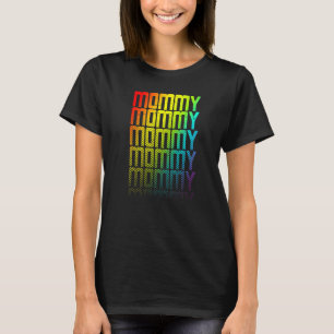 T-shirt Mommy Lgbtq+ Arc-en-ciel Gay pride Texte Fade Grap