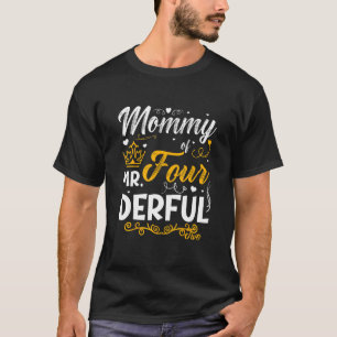 T-shirt Mommy Of Mr.Four Derful 4ème Anniversaire Thème G