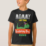 T-shirt Mommy of the Birthday Boy Dinosaur Raptor Funny<br><div class="desc">Mommy of the Birthday Boy Dinosaur Raptor Funny</div>
