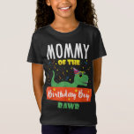 T-Shirt Mommy of the Birthday Boy Dinosaur Raptor Funny<br><div class="desc">Mommy of the Birthday Boy Dinosaur Raptor Funny</div>