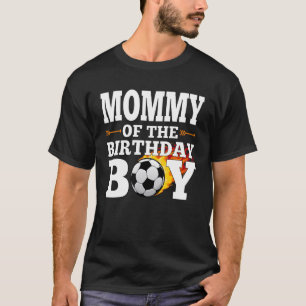 T-shirt Mommy of The Birthday Boy Soccer Matching Family C