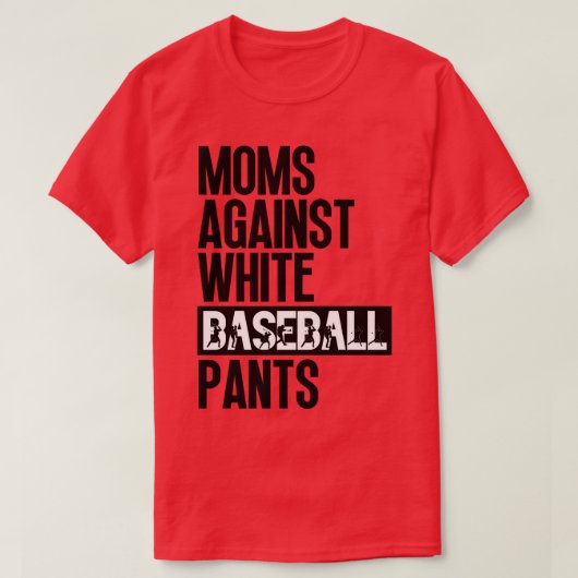 T-shirt Moms contre les pantalons blancs de baseball 20 (Design devant)