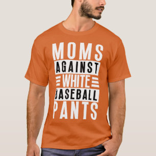 T-shirt Moms contre les pantalons blancs de baseball 23