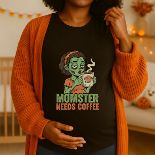 T-shirt Momster a besoin de café Halloween Maternité