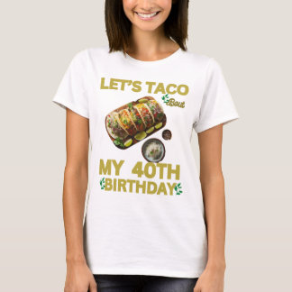 T-shirt Mon 40e anniversaire, TACO à propos de mon 40e ann
