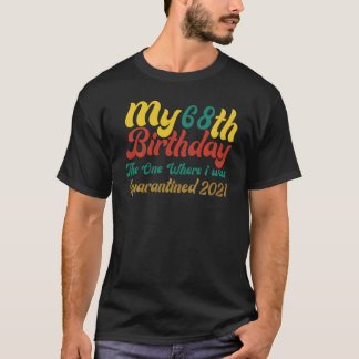 T-shirt Mon 68e anniversaire Celui où j'ai été mis en quar