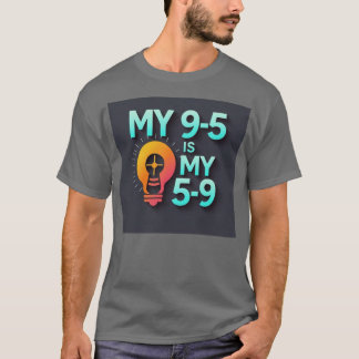 T-shirt "Mon 9-5 est mon 5-9" - Là où la passion rencontre