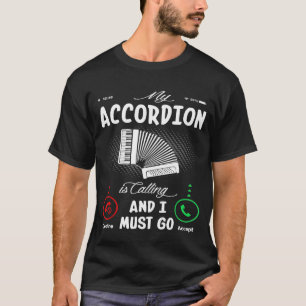 T-shirt Mon Accordéon Appelle Et Je Dois Y Aller  