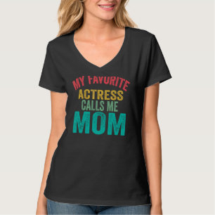 T-shirt Mon actrice préférée m'appelle maman acteur de la