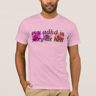 T-shirt mon adhd est sexy comme l'enfer