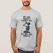T-shirt Mon âge ne me dérange pas, ce sont les effets seco (Devant)