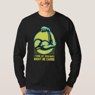 T-shirt Mon âme sœur pourrait être des glucides humour de 
