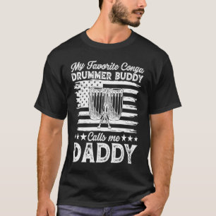 T-shirt Mon Ami Favori Conga Drummer Buddy M'Appelle Papa