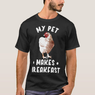 T-shirt Mon animal de compagnie fait du poulet de petit-dé