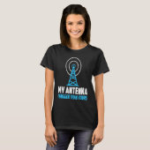 T-shirt Mon Antenne Est Plus Grande Que Votre HAM Radio Am (Devant entier)