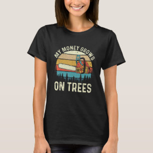 T-shirt Mon Argent Cultive Sur Les Arbres Lumberjack Bois