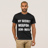 T-shirt Mon arme secrète : uchi mata (Devant entier)
