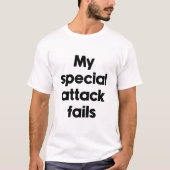 T-shirt Mon attaque spéciale échoue (Devant)