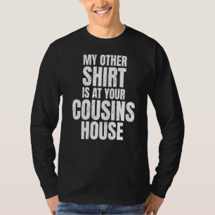 T-shirt Mon Autre Est À Votre Maison Cousins Amusant Parti