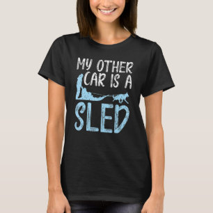 T-shirt Mon Autre Voiture Est Un Motoneige Mush Dog Sleddi