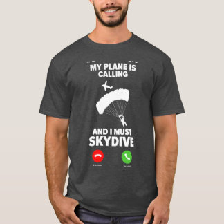 T-shirt Mon Avion Appelle Et Je Dois Skydive Skydive