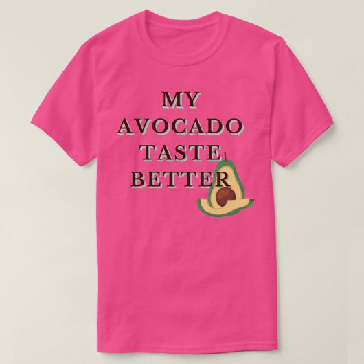 T-shirt Mon Avocado Goût Meilleur Drôle Drôle Conception C (Design devant)