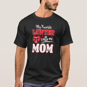 T-shirt Mon Avocat Préféré M'Appelle Maman Advocate Law At