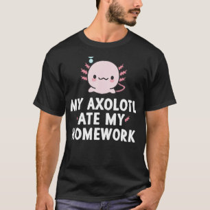 T-shirt Mon Axolotl Mangé Mes devoirs Cute Kids Cadeaux Ga