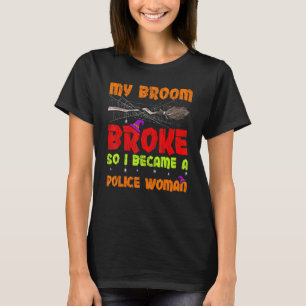 T-shirt Mon Balai Cassa Aussi Je Devins Une Femme Policier
