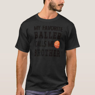 T-shirt Mon Baller Favori M'Appelle Frère Basketball Bro