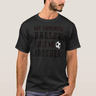 T-shirt Mon Baller Favori M'Appelle Frère Soccer Frère