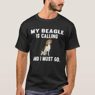 T-shirt Mon Beagle Appelle Et Je Dois Y Aller Chien