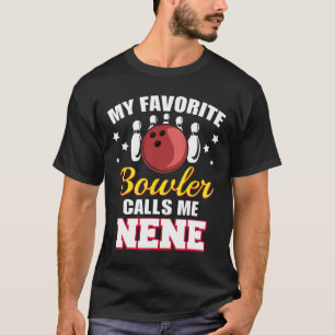 T-shirt Mon Bowler Favori M'Appelle Nene Funny Bowling Nen