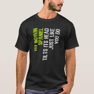 T-shirt Mon Boykin Spaniel Tillit Sa Tête Comme Vous Le Fa
