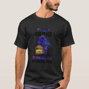 T-shirt Mon Broom A Éclaté Alors Maintenant Je Conduis Un