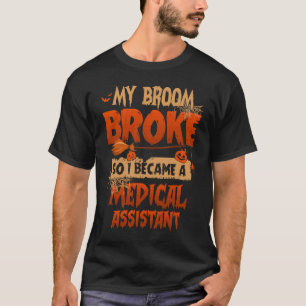 T-shirt Mon Broom Broke donc je suis devenu Assistant Médi