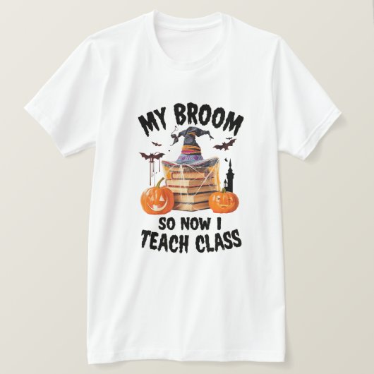 T-shirt Mon Broom Brosse Alors Maintenant J'Enseigne Class (Design devant)