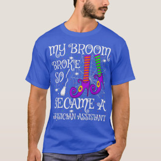 T-shirt Mon Broom S'Est Écrasé Alors Je Suis Devenu Médeci