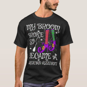 T-shirt Mon Broom S'Est Écrasé Alors Je Suis Devenu Médeci