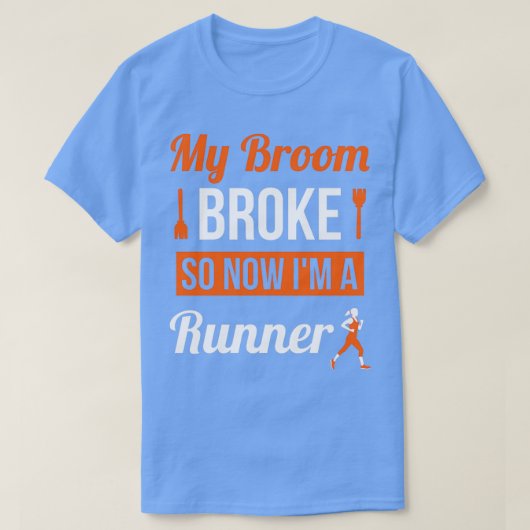 T-shirt Mon Broom S'Est Écrasé Alors Maintenant Je Suis Un (Design devant)