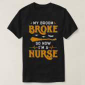 T-shirt Mon Broom S'Est Écrasé Alors Maintenant Je Suis Un (Design devant)