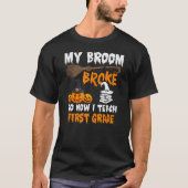 T-shirt Mon Broom S'Est Écrasé Alors Maintenant J'Enseigne (Devant)